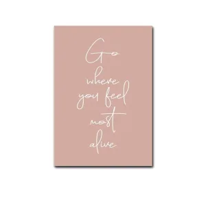 affiche voyage "go where you feel most alive"